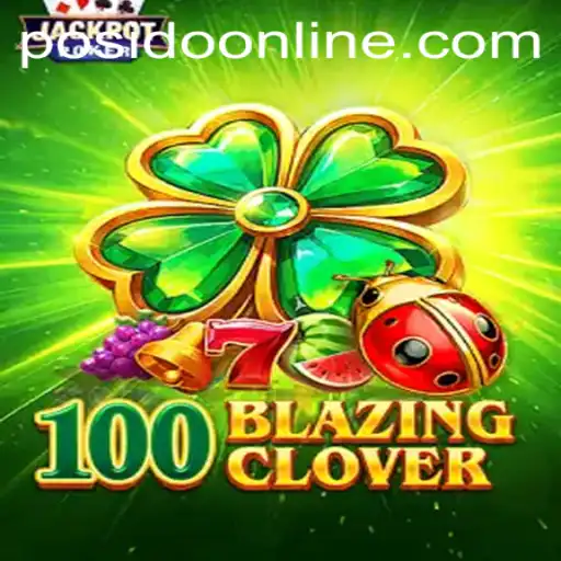 Explore the Thrills of 100BlazingClover: The Newest Addition to the Posido Experience